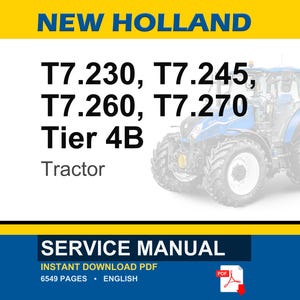 May include: Image of a blue and white New Holland tractor. The image includes the text "NEW HOLLAND" at the top, and model numbers T7.230, T7.245, T7.260, and T7.270. The text "Tier 4B" and "Tractor" are also visible.