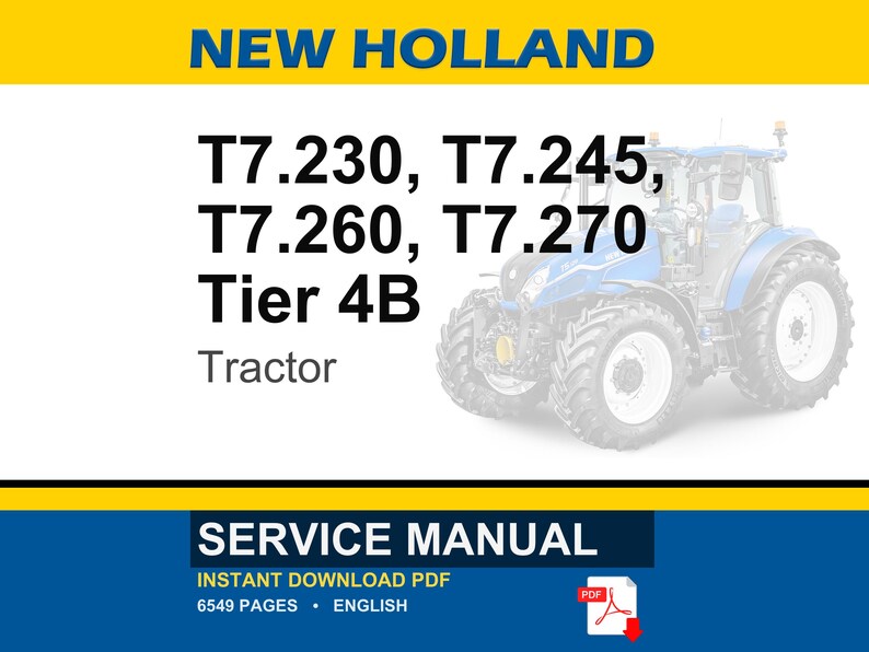 May include: Image of a blue and white New Holland tractor. The image includes the text "NEW HOLLAND" at the top, and model numbers T7.230, T7.245, T7.260, and T7.270. The text "Tier 4B" and "Tractor" are also visible.