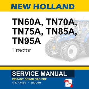 May include: A service manual for New Holland TN60A, TN70A, TN75A, TN85A, and TN95A tractors. The document cover features the text NEW HOLLAND, the model numbers, the word Tractor, and SERVICE MANUAL. A blue tractor is visible on the right side.