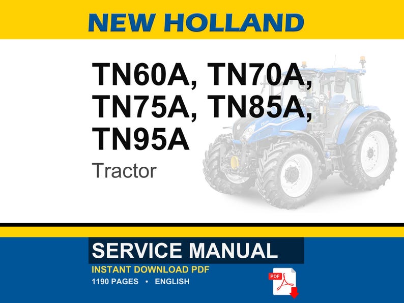 May include: A service manual for New Holland TN60A, TN70A, TN75A, TN85A, and TN95A tractors. The document cover features the text NEW HOLLAND, the model numbers, the word Tractor, and SERVICE MANUAL. A blue tractor is visible on the right side.