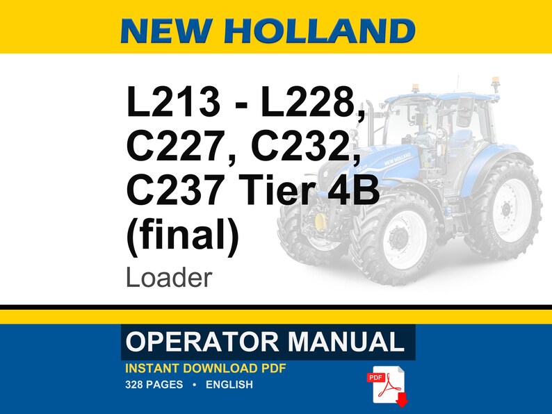 May include: An operator manual for New Holland L213, L228, C227, C232, and C237 Tier 4B final loaders. The document cover features the New Holland brand name, a blue tractor illustration, and indicates it is a 328-page English PDF download.