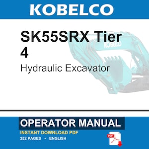Może przedstawiać: Instrukcja obsługi koparki hydraulicznej Kobelco SK55SRX Tier 4. Na okładce znajduje się nazwa marki, numer modelu oraz częściowy widok koparki w kolorze morskim. Dokument liczy 252 strony w języku angielskim i jest dostępny w formacie PDF.