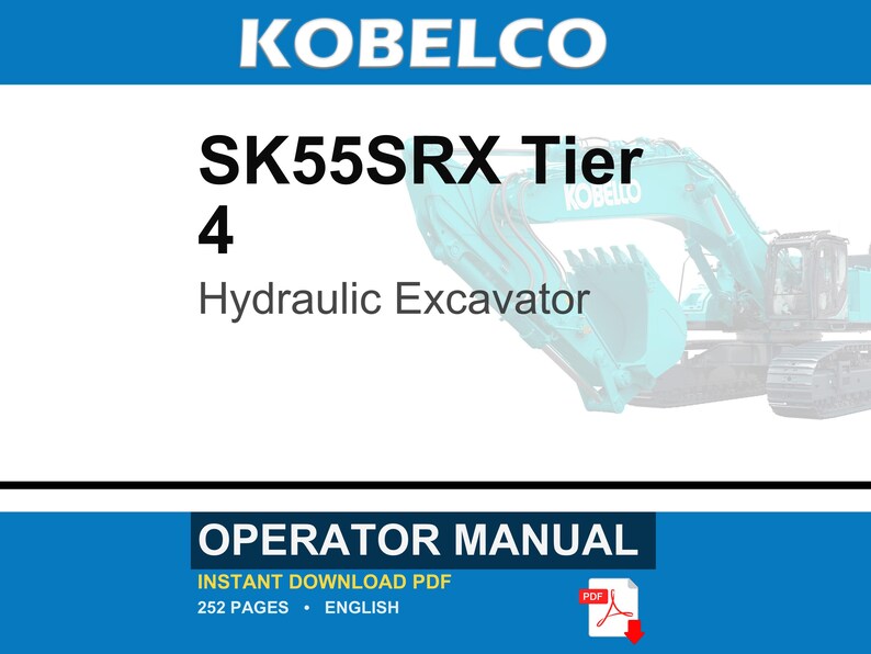Może przedstawiać: Instrukcja obsługi koparki hydraulicznej Kobelco SK55SRX Tier 4. Na okładce znajduje się nazwa marki, numer modelu oraz częściowy widok koparki w kolorze morskim. Dokument liczy 252 strony w języku angielskim i jest dostępny w formacie PDF.