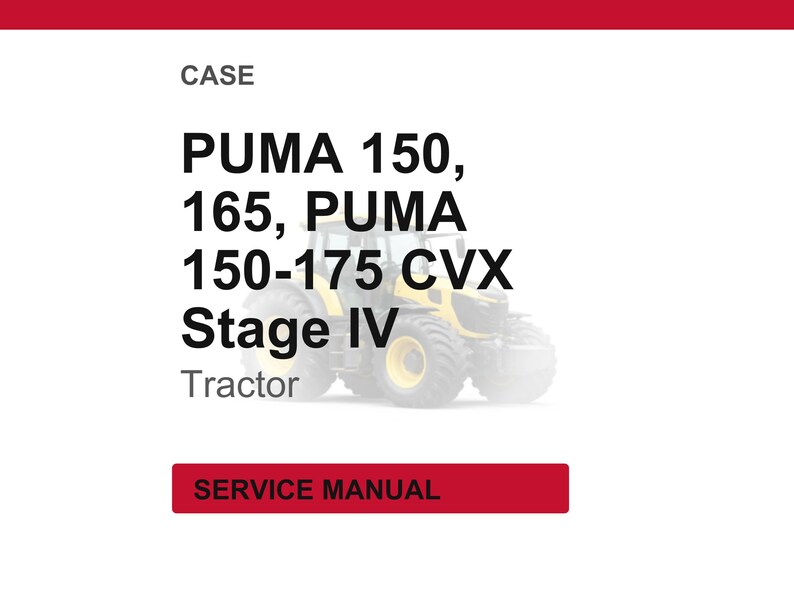 May include: Image of a tractor with the text "PUMA 150, 165, PUMA 150-175 CVX Stage IV Tractor". The image also includes the text "SERVICE MANUAL" in a red rectangle.