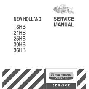 May include: A white service manual cover with the text "NEW HOLLAND SERVICE MANUAL". The manual lists models 18HB, 21HB, 25HB, 30HB, and 36HB. A New Holland Agriculture logo is also present.