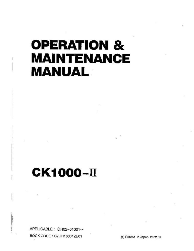 Peut inclure: Un manuel d'utilisation et d'entretien avec du texte noir sur fond blanc. La couverture indique OPERATION & MAINTENANCE MANUAL, CK1000-II, APPLICABLE: GH02-01001~, BOOK CODE: S2GH10001ZE01, et (c) Printed in Japan 2002.09.