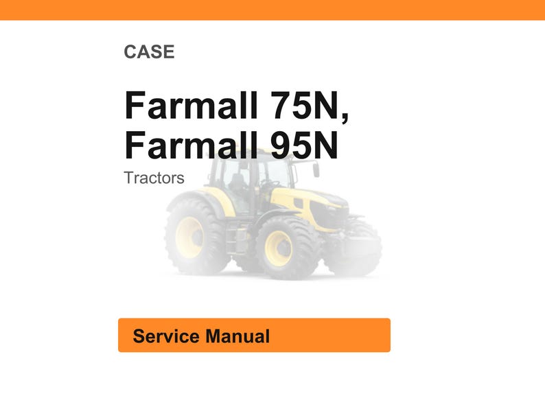 May include: A white background with the text "CASE" at the top. Below, the text reads "Farmall 75N, Farmall 95N" with "Tractors" underneath. An orange rectangle at the bottom says "Service Manual". A yellow tractor is in the background.