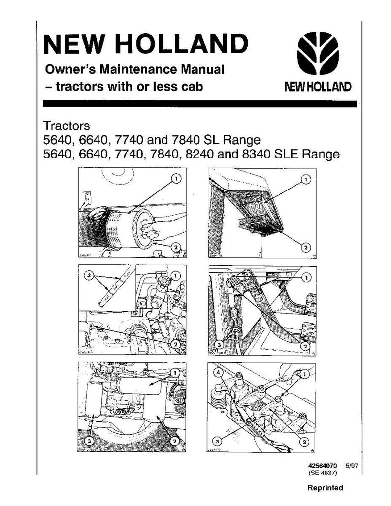 May include: New Holland Owner's Maintenance Manual for tractors with or less cab, covering 5640, 6640, 7740, 7840 SL Range and 5640, 6640, 7740, 7840, 8240, 8340 SLE Range. The document features six black and white technical diagrams with numbered labels.