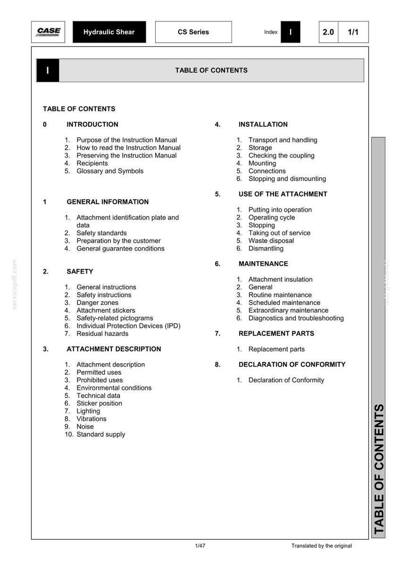 May include: A document titled "Hydraulic Shear CS Series" with a table of contents. The document includes sections on introduction, general information, safety, attachment description, installation, use of the attachment, maintenance, replacement parts, and declaration of conformity.