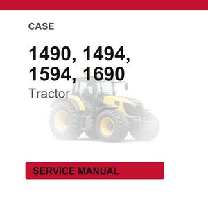 May include: A yellow and black tractor is shown. The image includes the text "CASE" at the top, followed by model numbers 1490, 1494, 1594, and 1690. The word "Tractor" is below the model numbers. A red rectangle at the bottom says "SERVICE MANUAL".