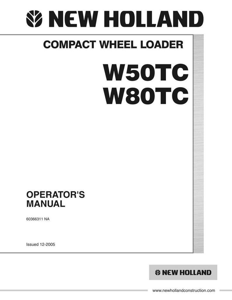 Puede incluir: Un manual del operador New Holland blanco para cargadoras de ruedas compactas modelos W50TC y W80TC. La portada presenta texto en negro, el logotipo de New Holland, el n&uacute;mero 60366311 NA, la fecha 12-2005 y el sitio newhollandconstruction.com.