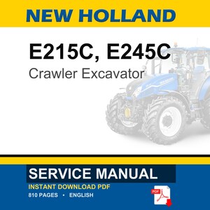 May include: A blue and white New Holland crawler excavator is featured in this image. The text "E215C, E245C" and "Crawler Excavator" are displayed. The image also includes the text "SERVICE MANUAL" and "INSTANT DOWNLOAD PDF".