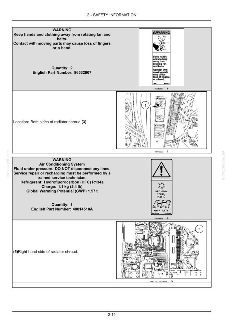 May include: A technical document page titled 2-SAFETY INFORMATION featuring two warning labels for machinery. The first warns of rotating fans and belts, part number 86532907. The second concerns an air conditioning system with R134a refrigerant, part number 48014518A, showing diagrams of radiator shroud locations.