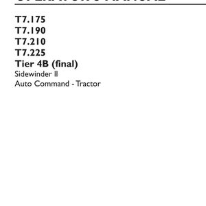 May include: An operator's manual for New Holland Agriculture tractors, specifically models T7.175, T7.190, T7.210, and T7.225 with Tier 4B final engines and Sidewinder II Auto Command. The document is the 2nd edition from January 2015, part number 47771112.