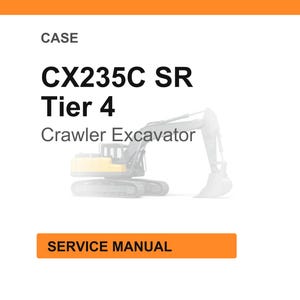 May include: A white background with the text "CASE CX235C SR Tier 4 Crawler Excavator" in black. Below the text is a faded image of a crawler excavator. An orange rectangle at the bottom reads "SERVICE MANUAL."