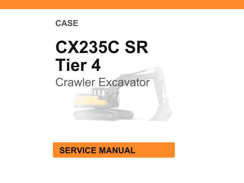 May include: A white background with the text "CASE CX235C SR Tier 4 Crawler Excavator" in black. Below the text is a faded image of a crawler excavator. An orange rectangle at the bottom reads "SERVICE MANUAL."