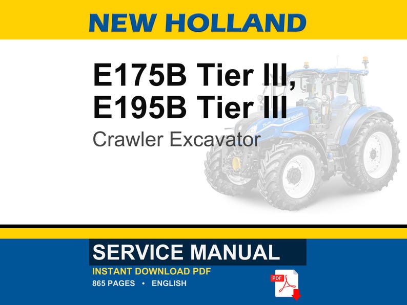 May include: A service manual for New Holland E175B Tier III and E195B Tier III crawler excavators. The document cover features the text New Holland, E175B Tier III, E195B Tier III, Crawler Excavator, Service Manual, and 865 pages in English.