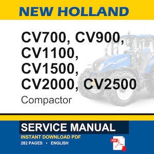 May include: A blue and white New Holland compactor tractor is featured in this image. The text includes the model numbers CV700, CV900, CV1100, CV1500, CV2000, and CV2500. The image also displays the words "SERVICE MANUAL" and "INSTANT DOWNLOAD PDF".