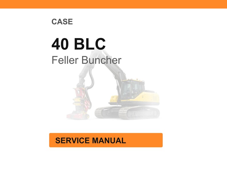 May include: Image of a CASE 40 BLC Feller Buncher service manual. The text "CASE" is at the top, with "40 BLC" in bold font below it. The words "Feller Buncher" are under the numbers. The words "SERVICE MANUAL" are in an orange rectangle.