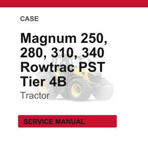 May include: Image of a tractor with the text "Magnum 250, 280, 310, 340 Rowtrac PST Tier 4B Tractor" and "SERVICE MANUAL" on a white background. The tractor is yellow and black.