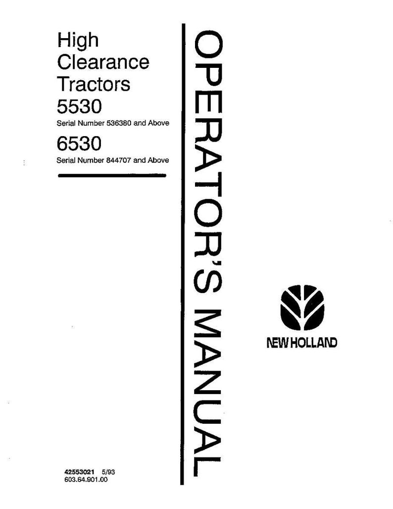 May include: A black and white operator's manual for New Holland High Clearance Tractors models 5530 and 6530. The cover features the New Holland logo, serial number ranges, and document codes 42553021, 5/93, and 603.64.901.00 printed in black text.