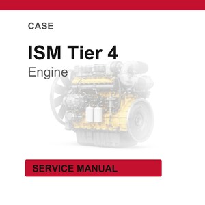 May include: A white background with the word "CASE" at the top. The text "ISM Tier 4 Engine" is in the center, with a detailed engine graphic. A red rectangle at the bottom reads "SERVICE MANUAL".