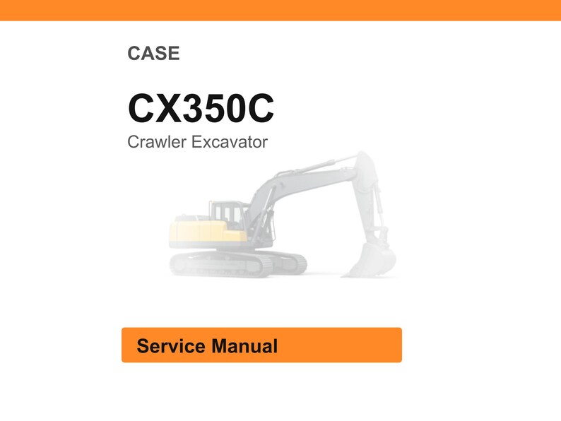May include: White background with an orange header and footer. The text "CASE" is at the top, followed by "CX350C Crawler Excavator." A faded image of an excavator is in the center. The text "Service Manual" is in an orange rectangle.