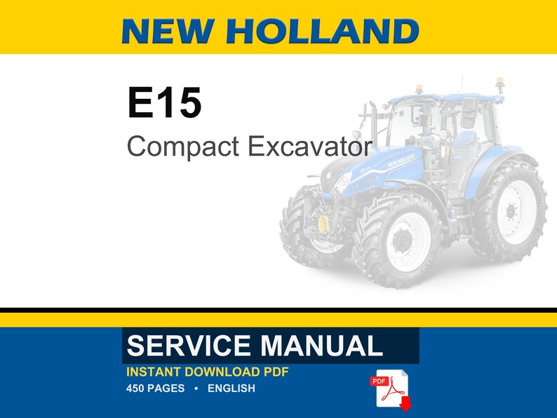 May include: A service manual for a New Holland E15 compact excavator. The document cover features the text NEW HOLLAND, E15 Compact Excavator, and SERVICE MANUAL. It includes a graphic of a blue tractor and a PDF icon with a red arrow indicating download.