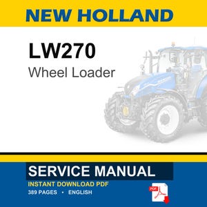 May include: A service manual for a New Holland LW270 Wheel Loader. The image features the text "NEW HOLLAND" in blue on a yellow background, and "LW270 Wheel Loader" in black. The bottom of the image has the text "SERVICE MANUAL" and "INSTANT DOWNLOAD PDF".