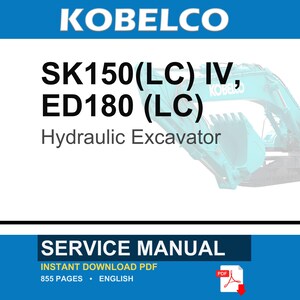 Kobelco Sk150(Lc) Iv, ED180 (LC) Hydraulic Excavator Service Repair Workshop Manual | Instant PDF Download image 1
