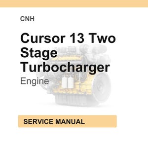 May include: A service manual cover with an engine illustration. The text reads "CNH Cursor 13 Two Stage Turbocharger Engine" in bold black font. A tan rectangle at the bottom says "SERVICE MANUAL".