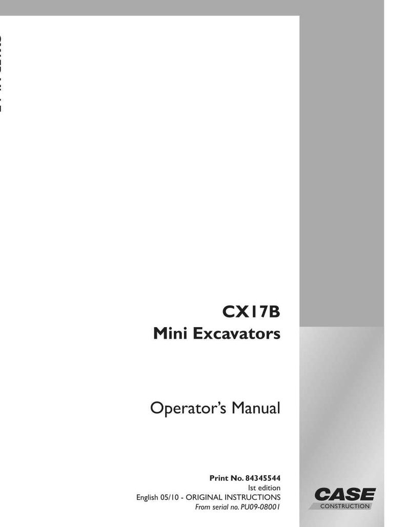 May include: A white and gray Operator's Manual for CX17B Mini Excavators. The cover features the text "CX17B Mini Excavators" and "Operator's Manual" in black font. The Case Construction logo is in the bottom right corner.