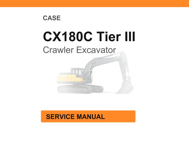Może przedstawiać: Białe tło z napisem &bdquo;CASE&rdquo; u g&oacute;ry. Poniżej znajduje się tekst &bdquo;CX180C Tier III Crawler Excavator&rdquo;. Ilustracja koparki gąsienicowej znajduje się na środku. Słowa &bdquo;SERVICE MANUAL&rdquo; znajdują się w pomarańczowym prostokącie.