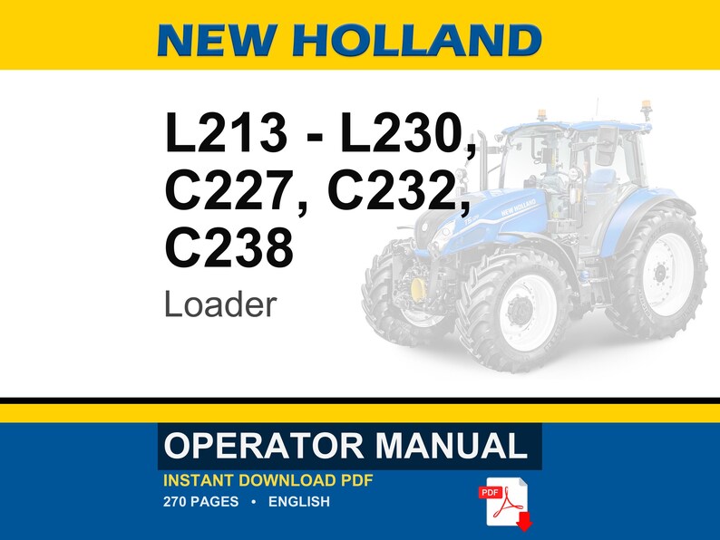 New Holland L213, L215, L218, L220, L223, L225, L230, C227, C232, C238 Tier 3 Loader Operator Owners Operation Manual | Instant Pdf Download image 1