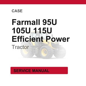 May include: Image of a tractor with the text "Farmall 95U 105U 115U Efficient Power Tractor". The image also includes the text "CASE" and "SERVICE MANUAL" in a red rectangle.