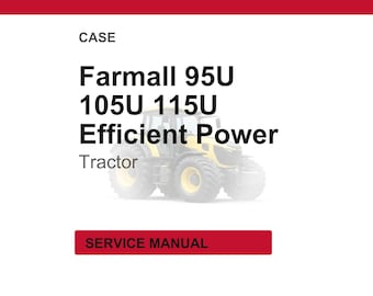 Case Farmall 95u 105U 115U Efficient Power Tractor Service Repair Workshop Manual | Instant PDF Download | Market: Europe, North America