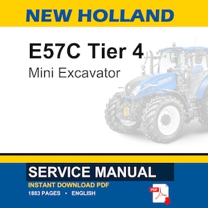 May include: A service manual cover featuring a blue and white mini excavator. The text reads "NEW HOLLAND E57C Tier 4 Mini Excavator." Below, the text "SERVICE MANUAL" is displayed with details about the instant download PDF.