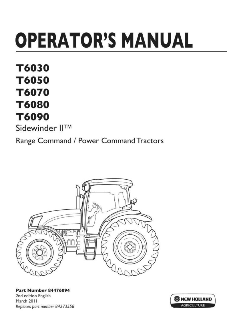 May include: An operator's manual for New Holland T6030, T6050, T6070, T6080, and T6090 Sidewinder II Range Command / Power Command tractors. The cover features a black and white line drawing of a tractor, part number 84476094, and March 2011 date.
