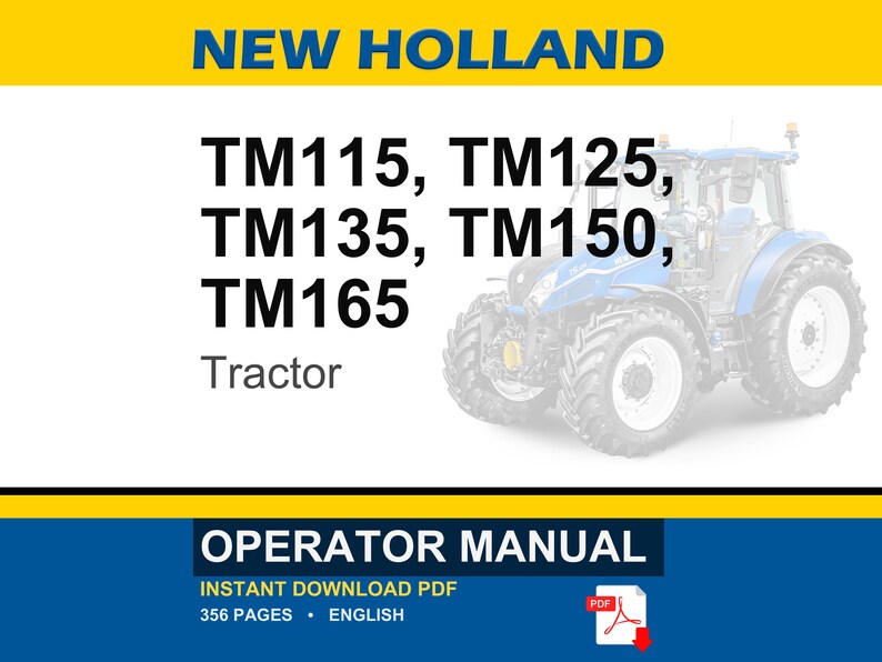 Op de afbeelding: Een New Holland bedieningshandleiding voor de TM115, TM125, TM135, TM150 en TM165 tractoren. Het document is een 356 pagina's tellende Engelse PDF. De cover bevat de tekst New Holland, de modelnummers, het woord Tractor en Operator Manual met een blauwe tractor.