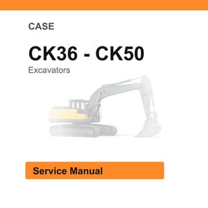 May include: A white background with the word "CASE" at the top. Below, the text "CK36 - CK50" is displayed, followed by "Excavators." An illustration of an excavator is in the center. The words "Service Manual" are in an orange rectangle.