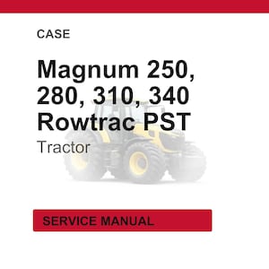 May include: Image of a CASE Magnum Rowtrac PST tractor. Text on the image reads: Magnum 250, 280, 310, 340. The image also includes the text "SERVICE MANUAL" in a red box.