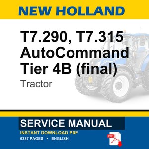 May include: A blue and white New Holland tractor with the text "T7.290, T7.315 AutoCommand Tier 4B (final) Tractor." The image also includes a "Service Manual" graphic with the text "Instant Download PDF, 6387 Pages, English."