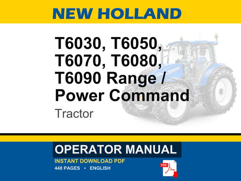 May include: An operator manual for New Holland T6030, T6050, T6070, T6080, and T6090 Range / Power Command tractors. The cover features a blue tractor, the text New Holland, and the model numbers in black font on a white background with yellow borders.