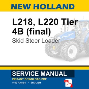 Puede incluir: Un cargador compacto New Holland L218, L220 Tier 4B azul y blanco. La imagen incluye el texto "SERVICE MANUAL" y "INSTANT DOWNLOAD PDF". El manual tiene 1559 p&aacute;ginas y est&aacute; en ingl&eacute;s.