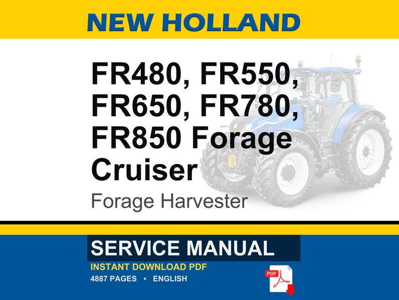 May include: Image of a blue and white New Holland Forage Cruiser tractor. Text on the image reads "FR480, FR550, FR650, FR780, FR850 Forage Cruiser Forage Harvester." The bottom of the image has the words "SERVICE MANUAL" and "INSTANT DOWNLOAD PDF".