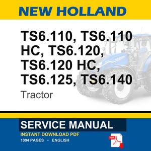 May include: Image of a blue and white tractor with the text "NEW HOLLAND" at the top. The text "TS6.110, TS6.110 HC, TS6.120, TS6.120 HC, TS6.125, TS6.140 Tractor" is displayed. Below is a blue banner with "SERVICE MANUAL" and "INSTANT DOWNLOAD PDF".