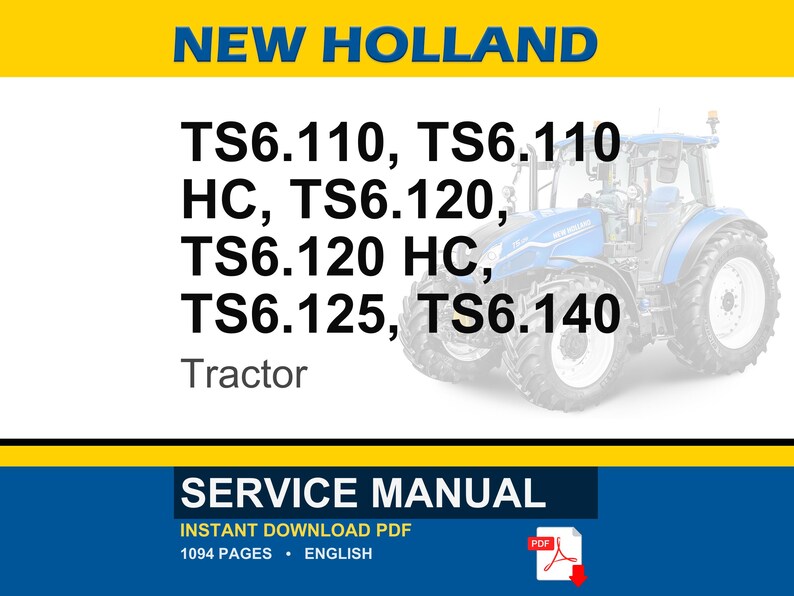 May include: Image of a blue and white tractor with the text "NEW HOLLAND" at the top. The text "TS6.110, TS6.110 HC, TS6.120, TS6.120 HC, TS6.125, TS6.140 Tractor" is displayed. Below is a blue banner with "SERVICE MANUAL" and "INSTANT DOWNLOAD PDF".