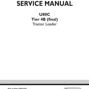 Puede incluir: Un manual de servicio blanco titulado "SERVICE MANUAL" con el texto "U80C Tier 4B (final) Tractor Loader". El logotipo de New Holland Construction est&aacute; en la esquina inferior derecha. El n&uacute;mero de pieza es 47821918.