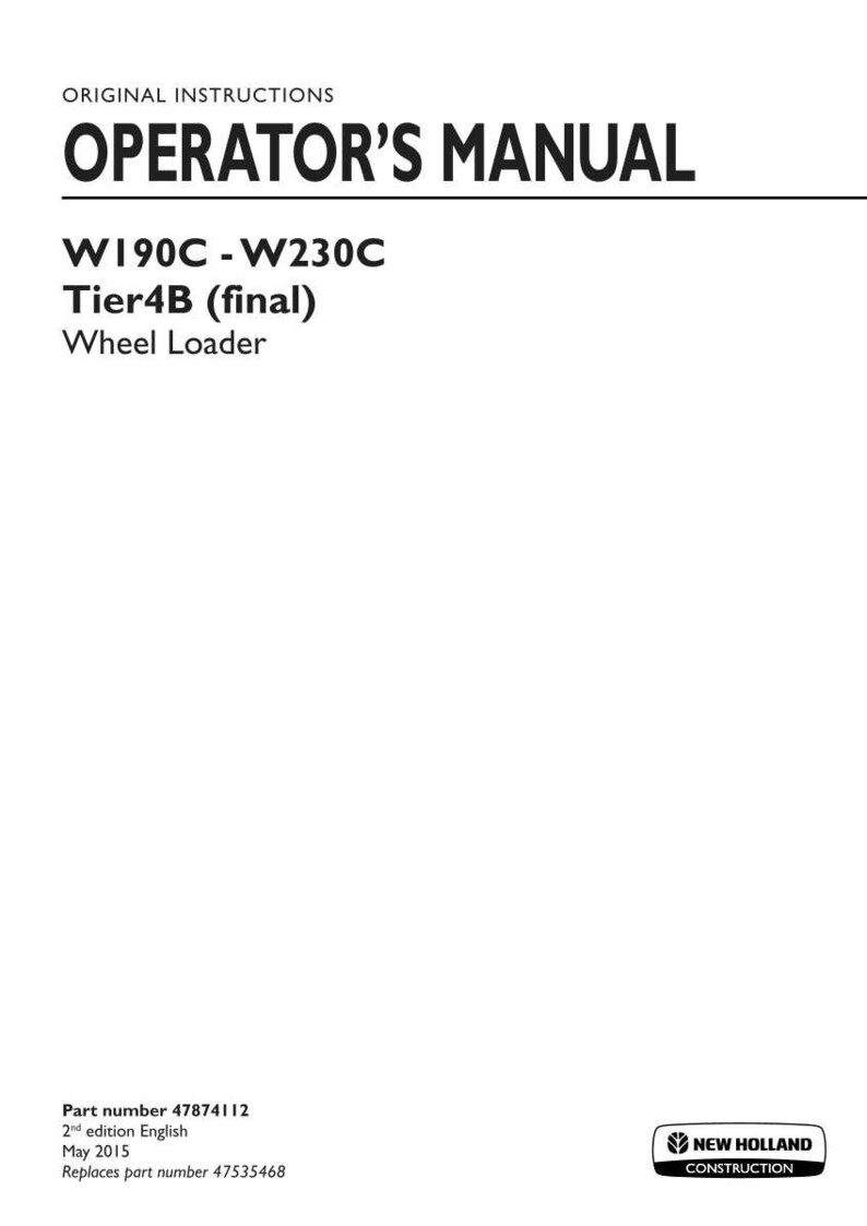 Pu&ograve; includere: Un manuale dell'operatore per una pala gommata New Holland Construction W190C-W230C Tier4B final. La copertina bianca presenta testo nero che include il titolo, i numeri di modello, il codice articolo 47874112, 2&ordf; edizione inglese, maggio 2015.
