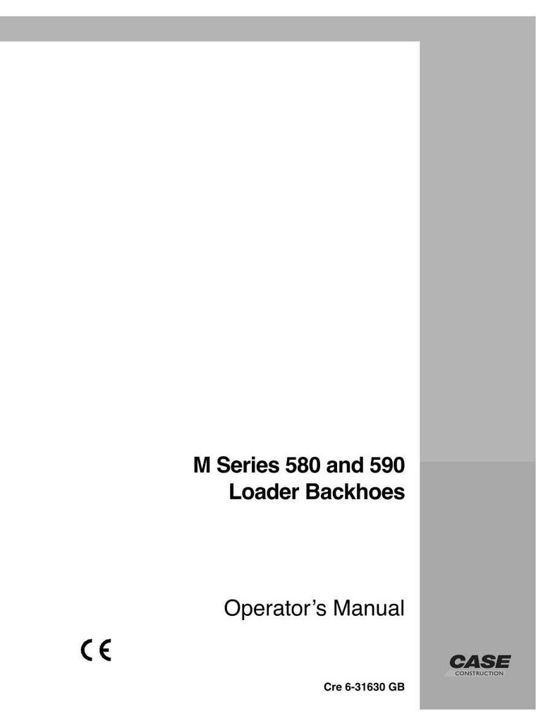 May include: White manual titled "M Series 580 and 590 Loader Backhoes Operator's Manual." The cover features the CASE CONSTRUCTION logo and the CE mark. The manual is printed on white paper with black text.